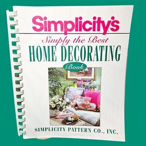 Vtg Simplicity's Simply the Best Home Decorating Book Spiral Bound 247 PB/ 1993